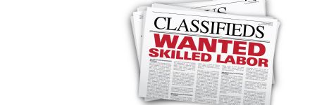 Classifieds: Wanted Skilled Labor