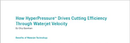 How HyperPressure Drives Cutting Efficiency Through Waterjet Velocity