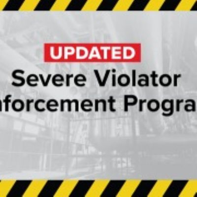 OSHA Updates its Severe Violator Enforcement Program