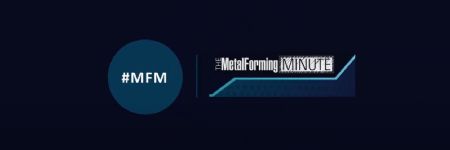 MetalForming Minute: April 2025