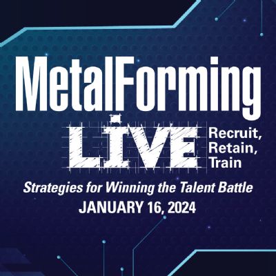 <em>MetalForming</em> LIVE 2024: Recruit, Retain, Train
