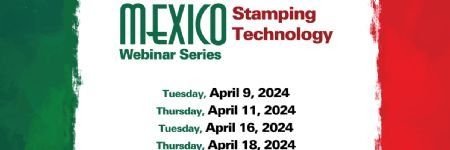 2024 Mexico Stamping Technology Webinar Series Recap